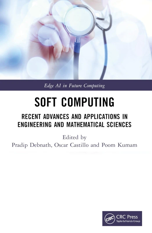 Soft Computing: Recent Advances and Applications in Engineering and Mathematical Sciences (Edge AI in Future Computing)
