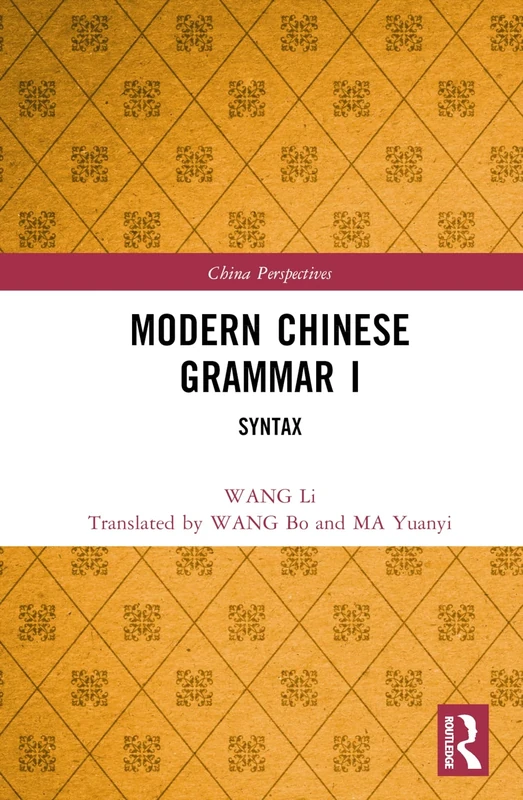 Modern Chinese Grammar I: Syntax: 1 (China Perspectives)