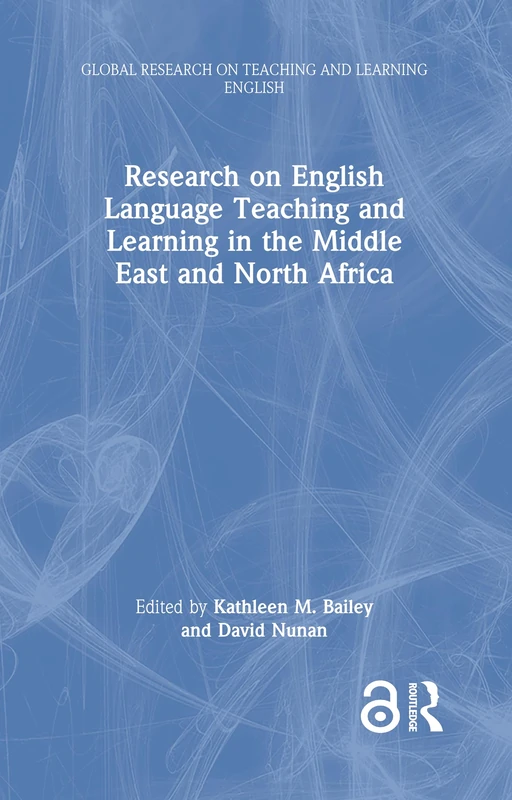 Research on English Language Teaching and Learning in the Middle East and North Africa (Global Research on Teaching and Learning English)