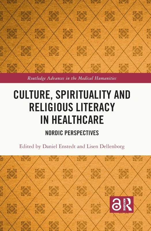 Routledge Culture, Spirituality and Religious Literacy in Healthcare
