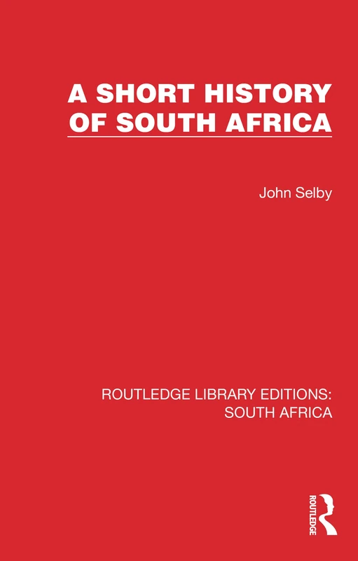 A Short History of South Africa (Routledge Library Editions: South Africa)