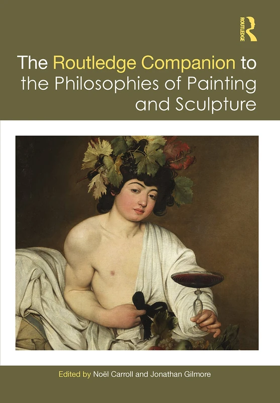 The Routledge Companion to the Philosophies of Painting and Sculpture (Routledge Philosophy Companions)