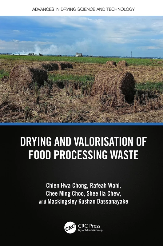 Drying and Valorisation of Food Processing Waste (Advances in Drying Science and Technology)