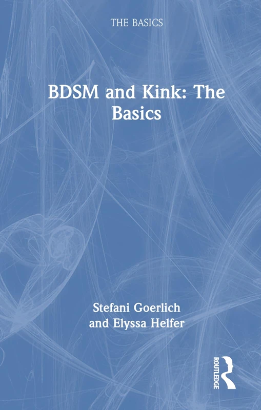Routledge BDSM and Kink: The Basics - Educational Book