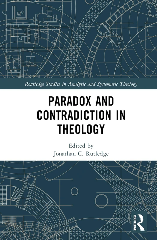 Routledge Paradox and Contradiction in Theology Book