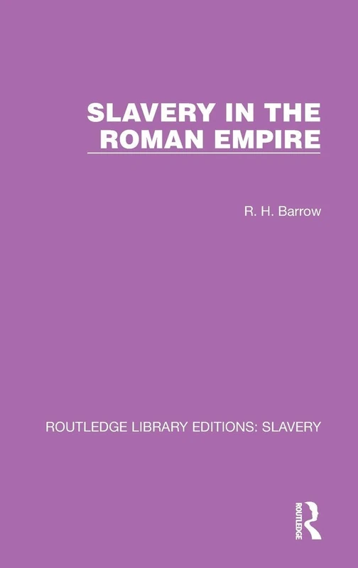 Slavery in the Roman Empire (Routledge Library Editions: Slavery)