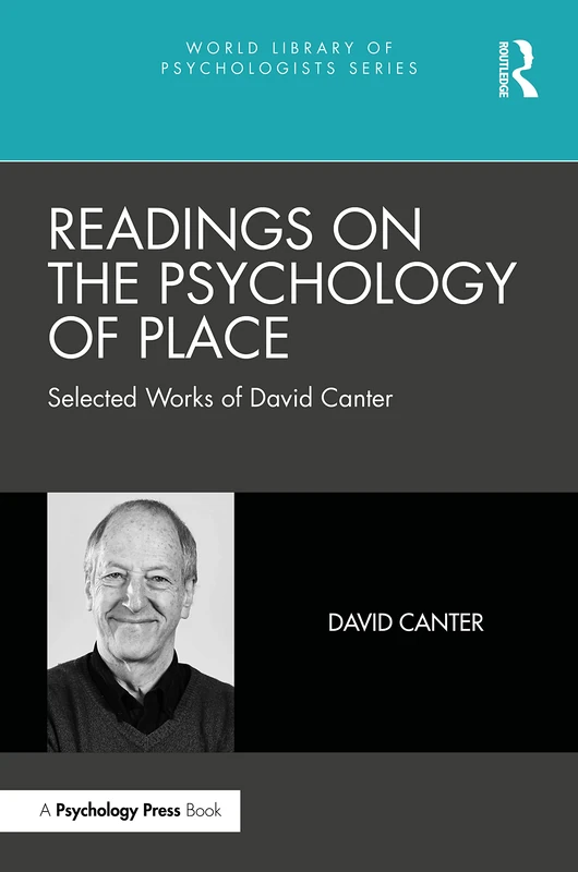 Readings on the Psychology of Place: Selected Works of David Canter (World Library of Psychologists)