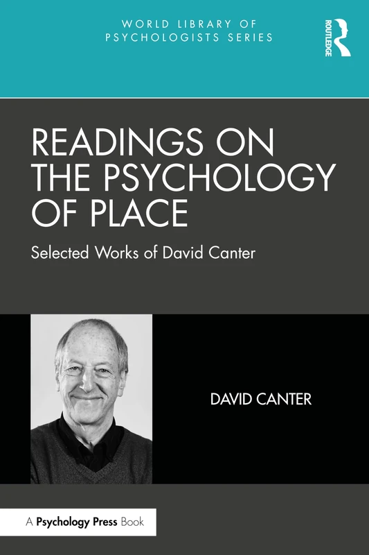 Readings on the Psychology of Place: Selected Works of David Canter (World Library of Psychologists)