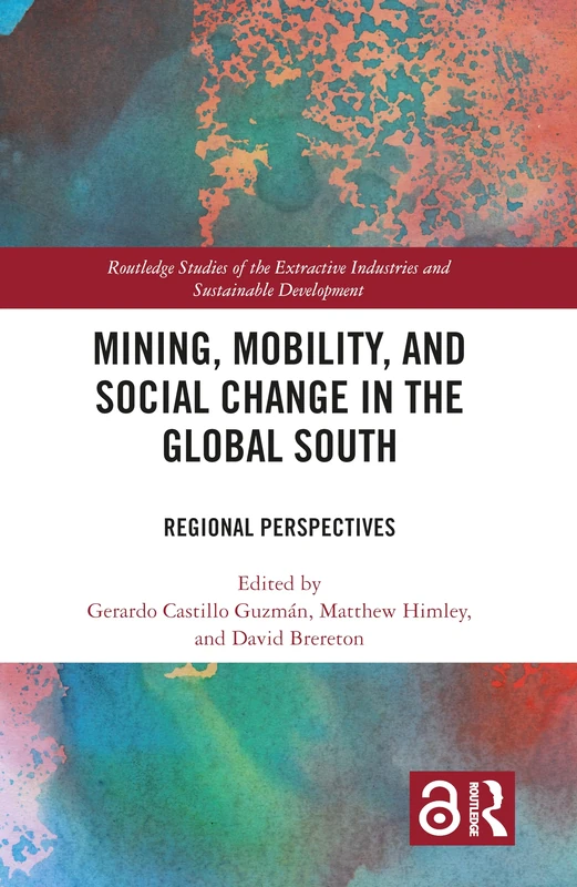 Routledge Mining, Mobility, and Social Change in the Global South