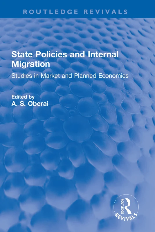 State Policies and Internal Migration: Studies in Market and Planned Economies (Routledge Revivals)