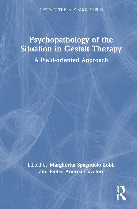 Routledge Psychopathology of the Situation in Gestalt Therapy