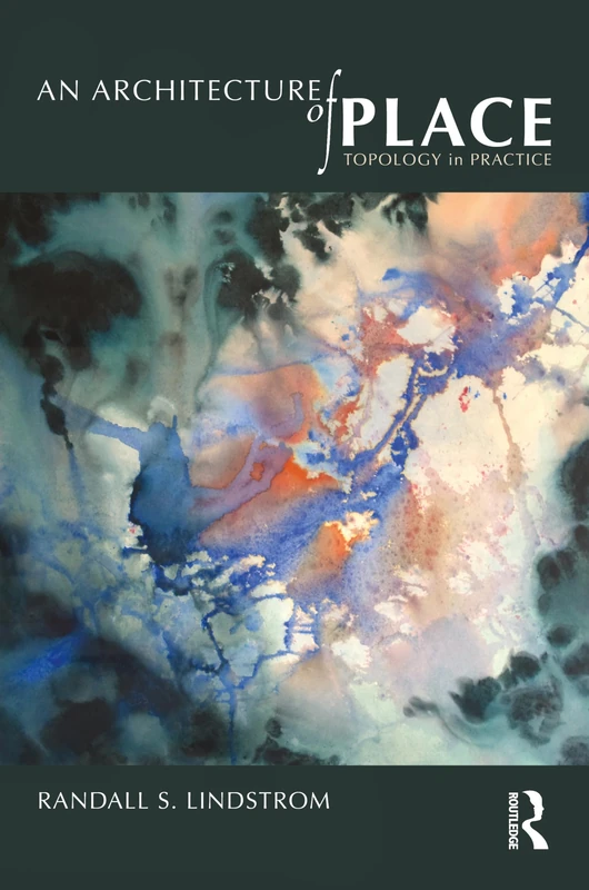 Routledge - An Architecture of Place: Topology in Practice