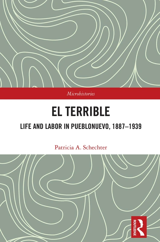 Routledge - El Terrible: Life and Labor in Pueblonuevo, 1887-1939 - Image 1