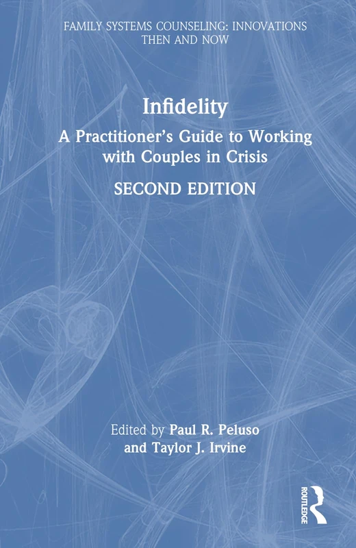 Routledge Infidelity: A Practitioner's Guide to Couples in Crisis