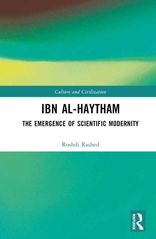 Routledge Ibn al-Haytham: The Emergence of Scientific Modernity