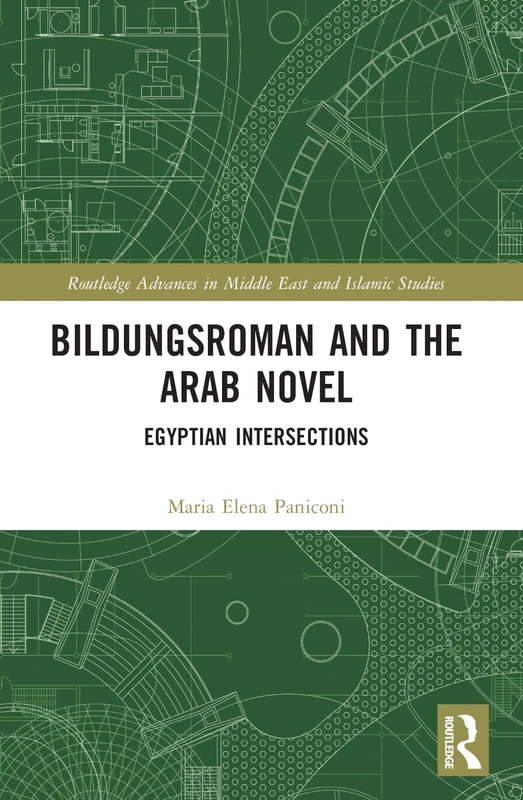 Bildungsroman and the Arab Novel: Egyptian Intersections (Routledge Advances in Middle East and Islamic Studies) - Image 1