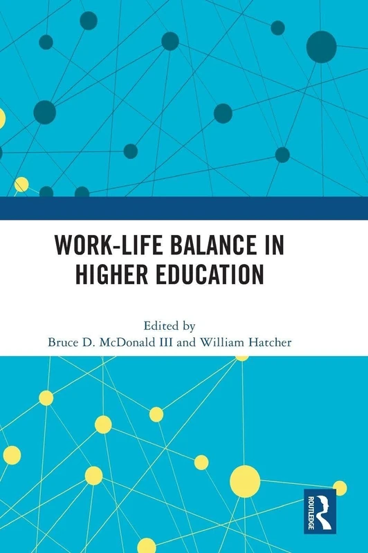 Work-Life Balance in Higher Education - Routledge Book