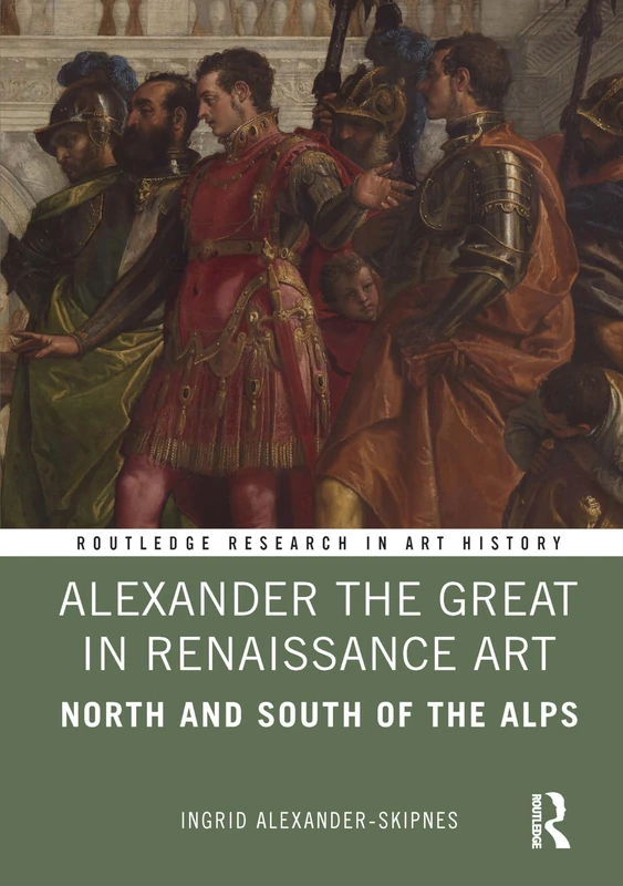 Routledge Alexander the Great in Renaissance Art Book