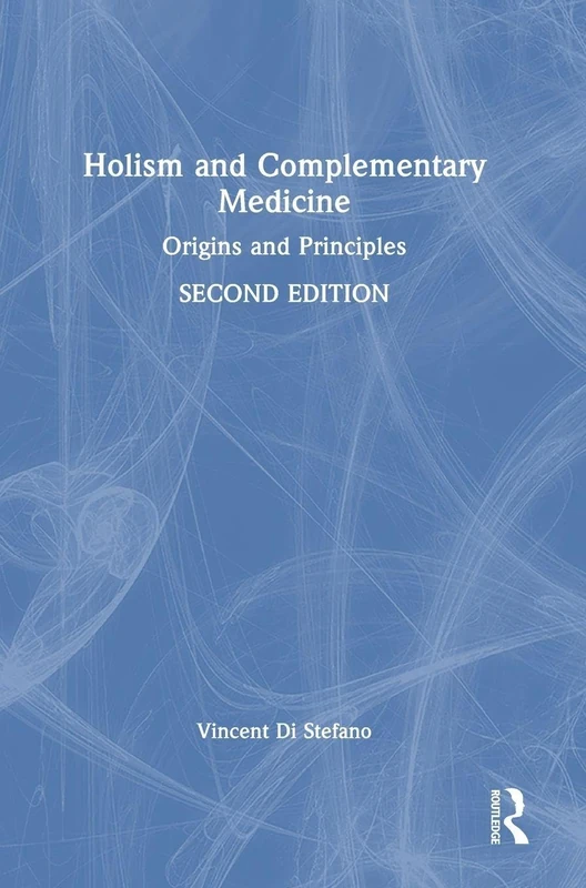 Holism and Complementary Medicine: Origins and Principles