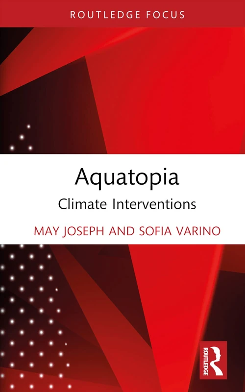 Aquatopia: Climate Interventions (Critical Climate Studies)