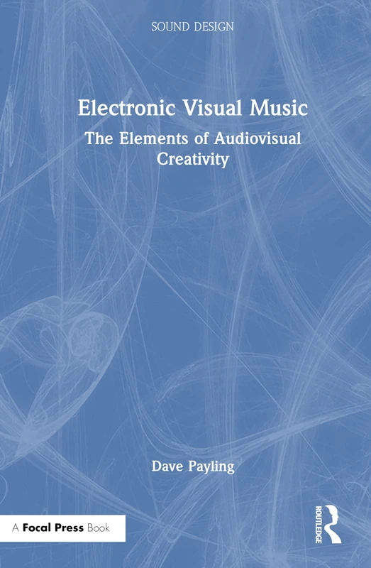 Focal Press Electronic Visual Music - Sound Design Book