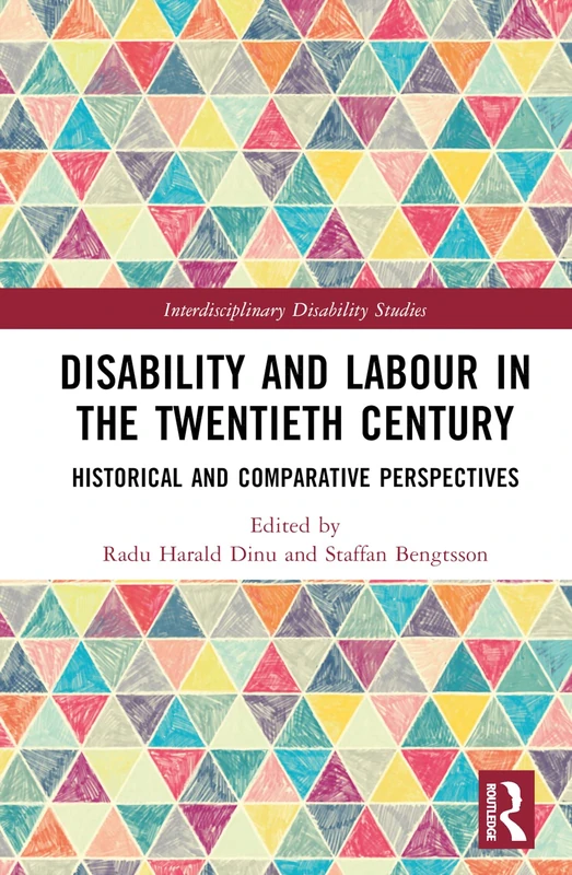 Disability and Labour in the Twentieth Century: Historical and Comparative Perspectives (Interdisciplinary Disability Studies)