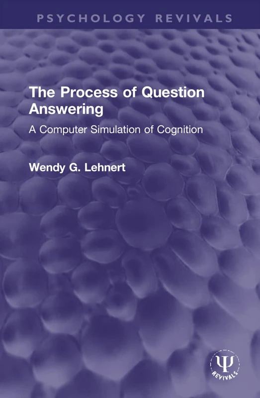 The Process of Question Answering: A Computer Simulation of Cognition (Psychology Revivals) - Image 1