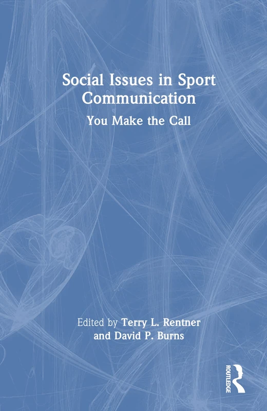 Routledge Social Issues in Sport Communication Book