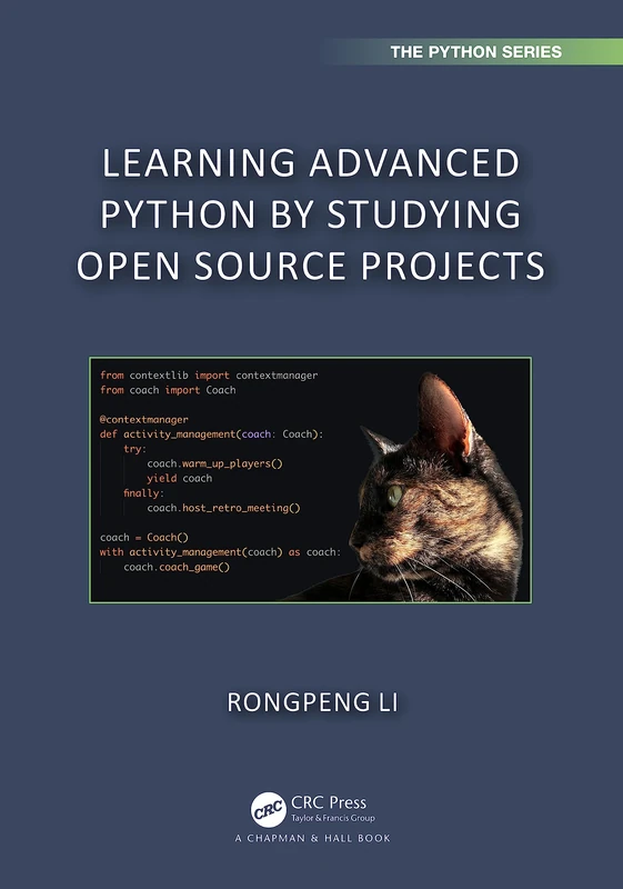 Learning Advanced Python by Studying Open Source Projects (Chapman & Hall/CRC The Python Series)