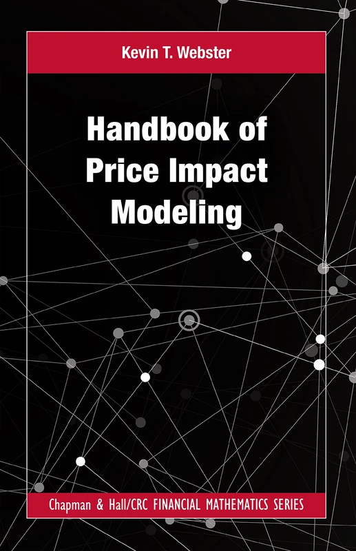 Handbook of Price Impact Modeling (Chapman and Hall/CRC Financial Mathematics Series)