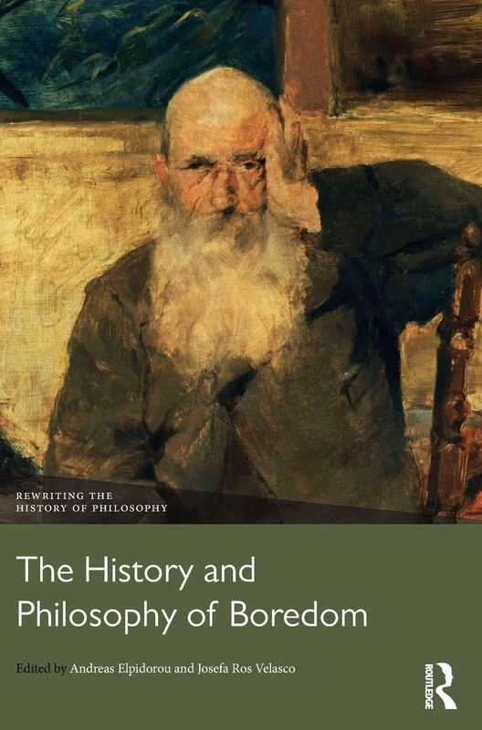 The History and Philosophy of Boredom (Rewriting the History of Philosophy)