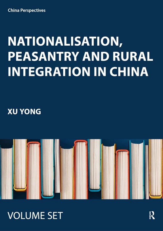 Nationalisation, Peasantry and Rural Integration in China (China Perspectives)