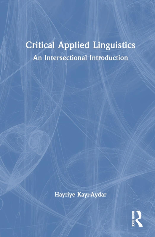 Critical Applied Linguistics: An Intersectional Introduction
