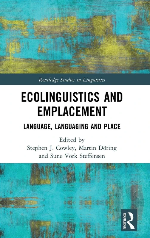 Routledge Ecolinguistics and Emplacement Book