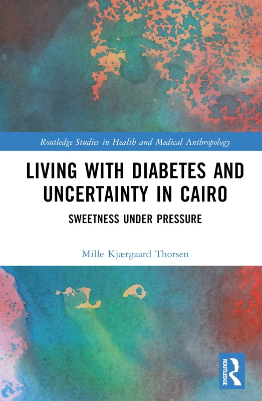 Routledge Living with Diabetes and Uncertainty in Cairo Book - Image 1