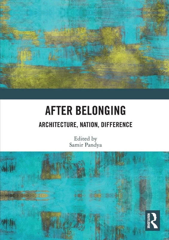 After Belonging: Architecture, Nation, Difference