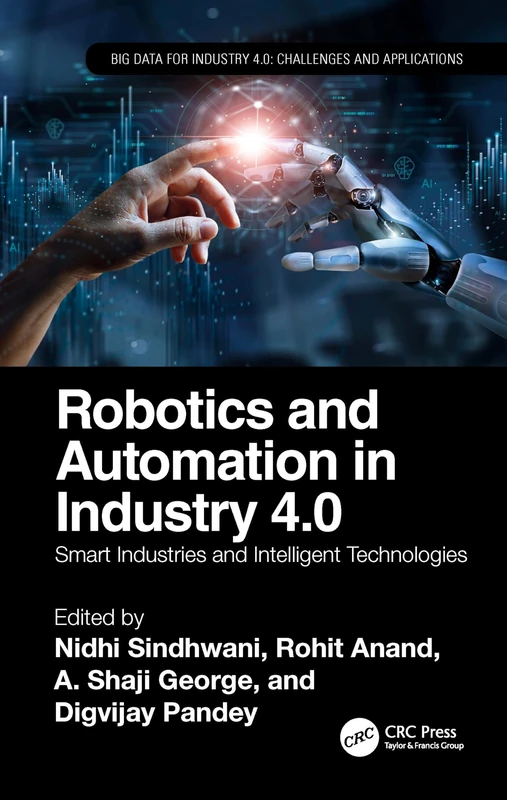 Robotics and Automation in Industry 4.0: Smart Industries and Intelligent Technologies (Big Data for Industry 4.0)