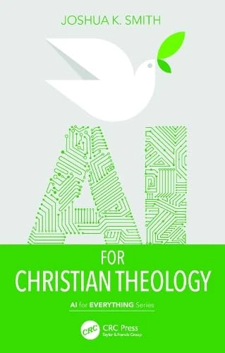 CRC Press AI for Christian Theology (AI for Everything) Book
