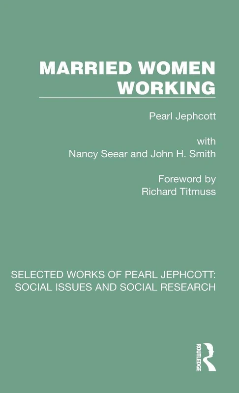 Married Women Working (Selected Works of Pearl Jephcott)