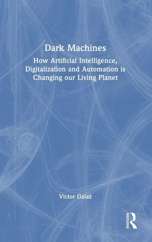 Dark Machines by Routledge - AI and Automation Book - Image 1