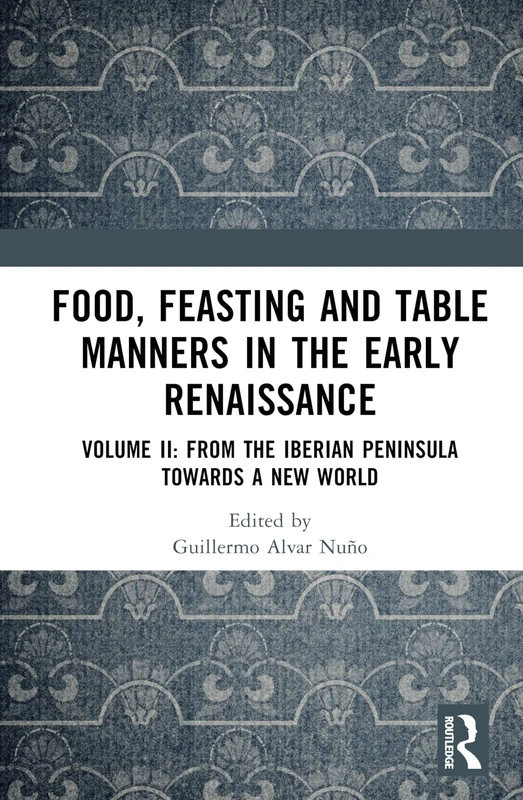 Routledge Food, Feasting and Table Manners Volume II Book