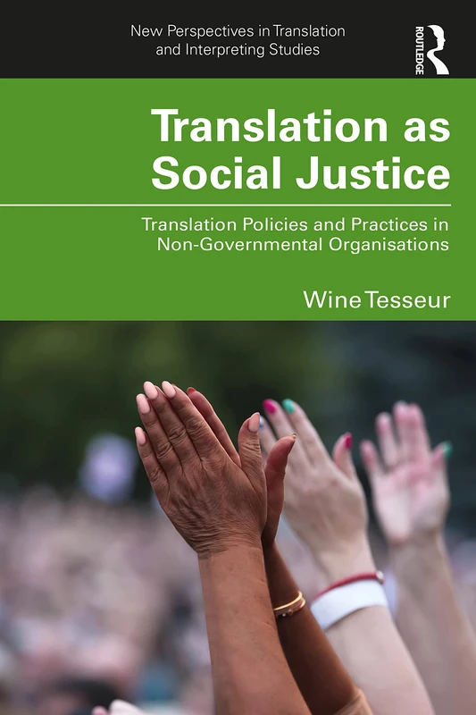 Translation as Social Justice: Translation Policies and Practices in Non-Governmental Organisations (New Perspectives in Translation and Interpreting Studies) - Image 1