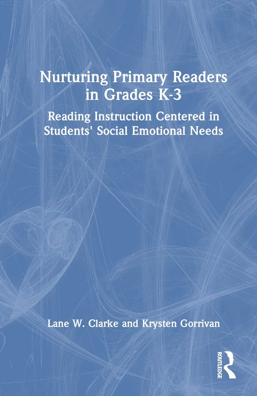 Routledge Nurturing Primary Readers in Grades K-3 Book