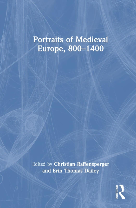 Routledge - Portraits of Medieval Europe, 800-1400 Book