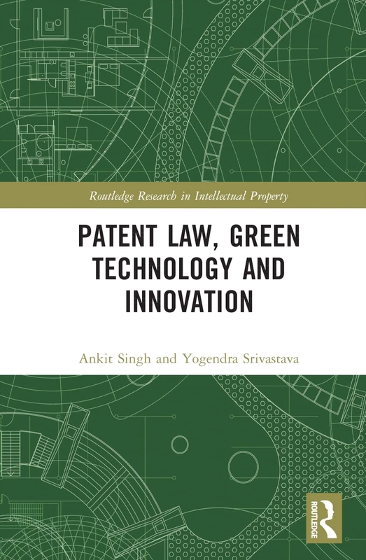 Routledge Patent Law, Green Technology and Innovation Book