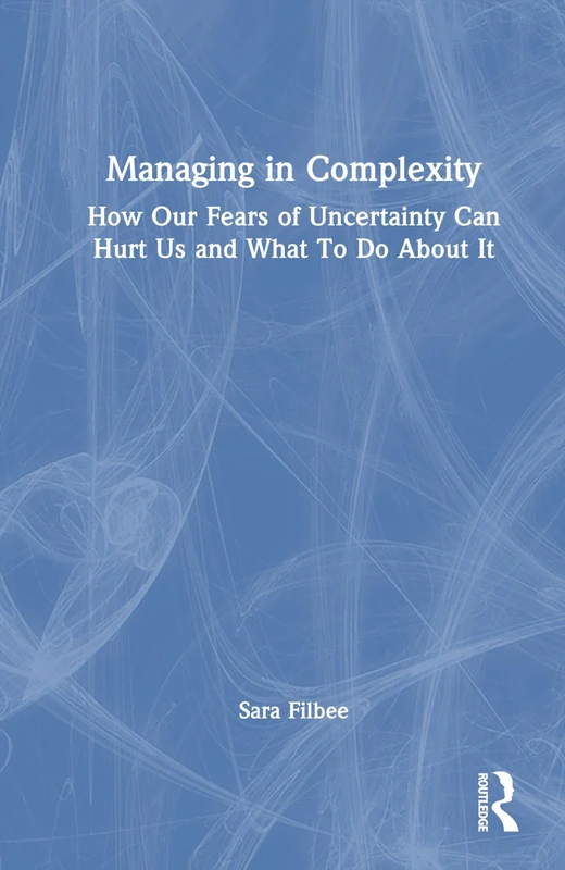 Routledge - Managing in Complexity Book