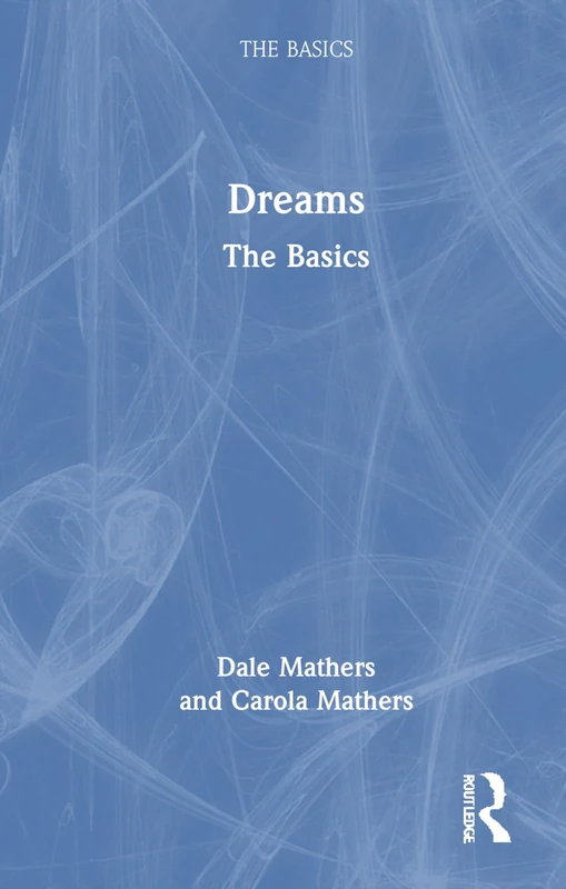 Routledge Dreams: The Basics - Psychology and Clinical Book