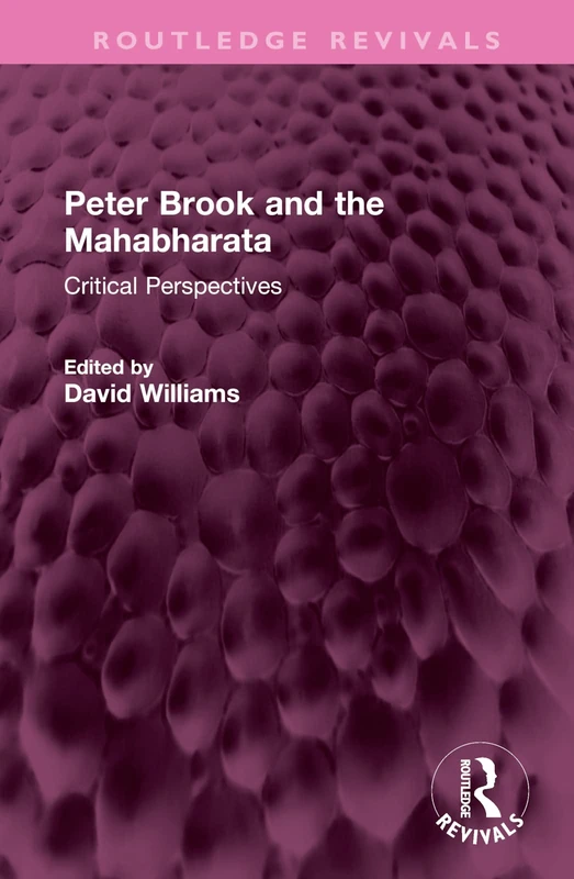 Routledge Peter Brook and the Mahabharata: Critical Perspectives