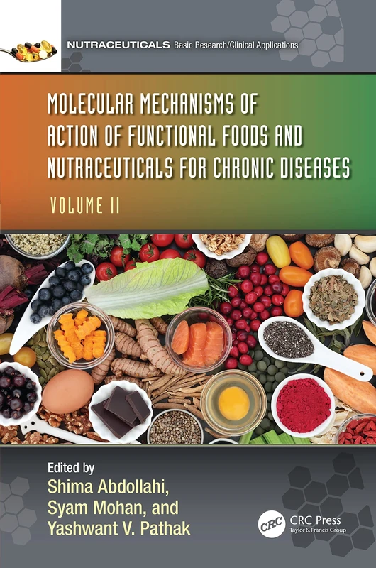 Molecular Mechanisms of Action of Functional Foods and Nutraceuticals for Chronic Diseases: Volume II: 2