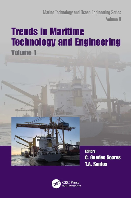 Trends in Maritime Technology and Engineering: Proceedings of the 6th International Conference on Maritime Technology and Engineering (MARTECH 2022, ... in Marine Technology and Ocean Engineering)